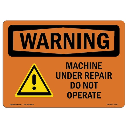 OSHA WARNING Sign, Machine Under Repair Do Not Operate, 24in X 18in Aluminum